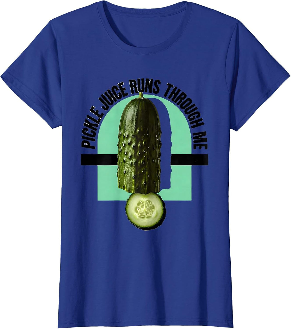 Women's Pickle Juice Runs Through Me Funny Pickle Design T-Shirt - Royal Blue