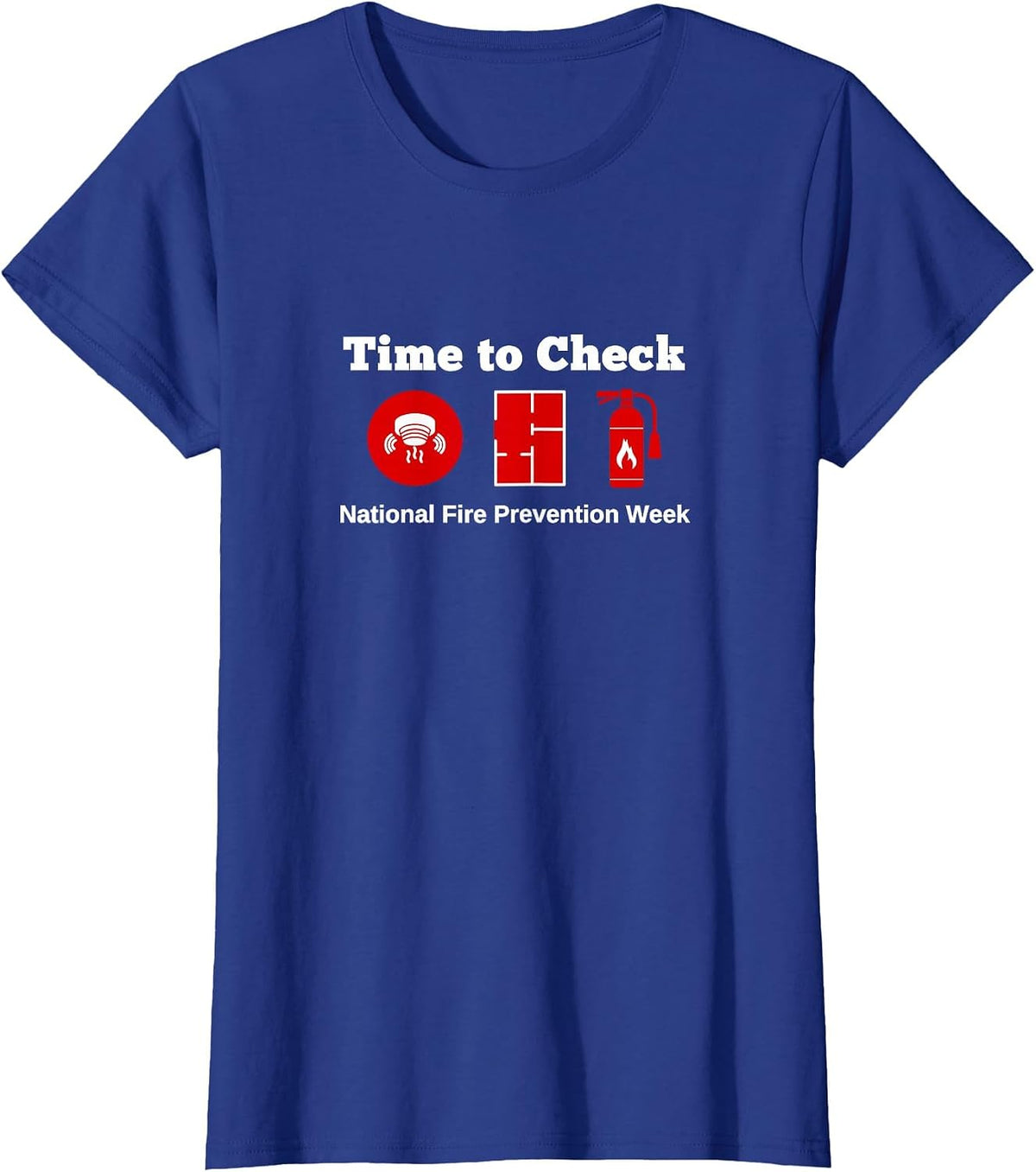 Time to Check Safety National Fire Prevention Week Responder T-Shirt - Royal Blue