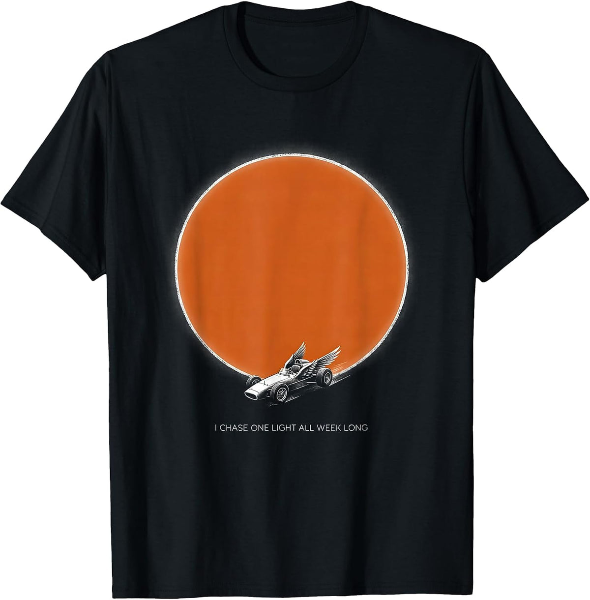 Men's I Chase One Light All Week Long Dirt Track Racing Sprint Car T-Shirt - Black