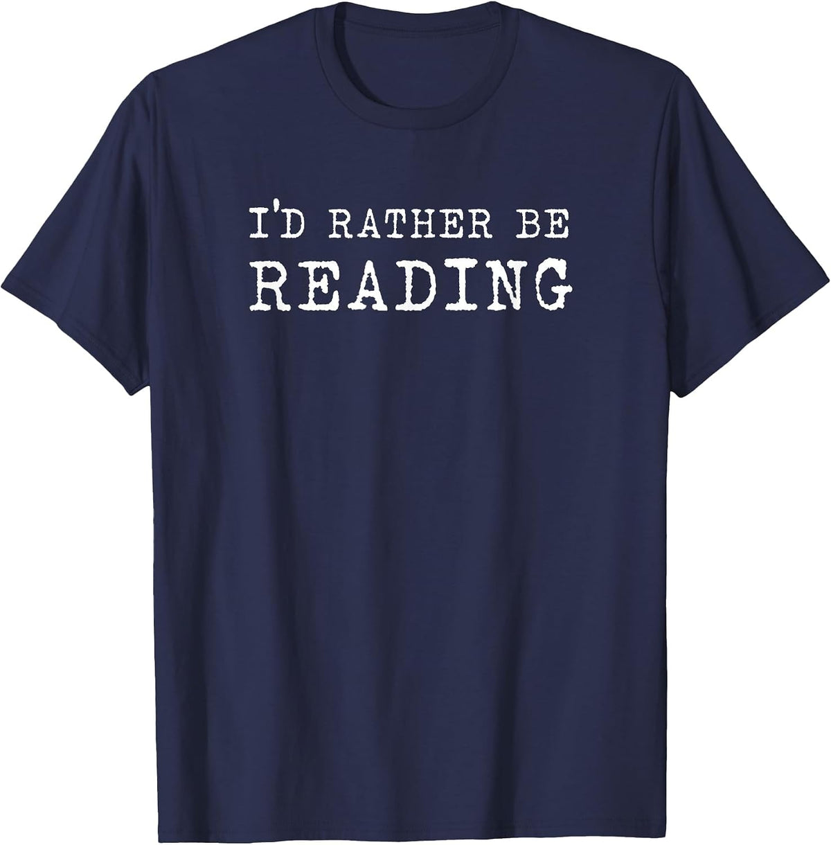 I'd Rather Be Reading Book Lover Bookworm Avid Reader T-Shirt - Navy Blue