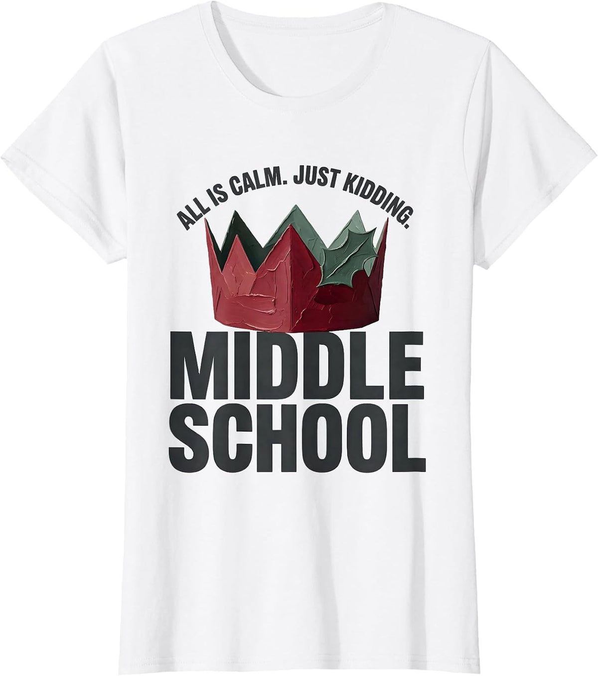 All Is Calm Just Kidding Middle School Teacher Christmas T-Shirt - White