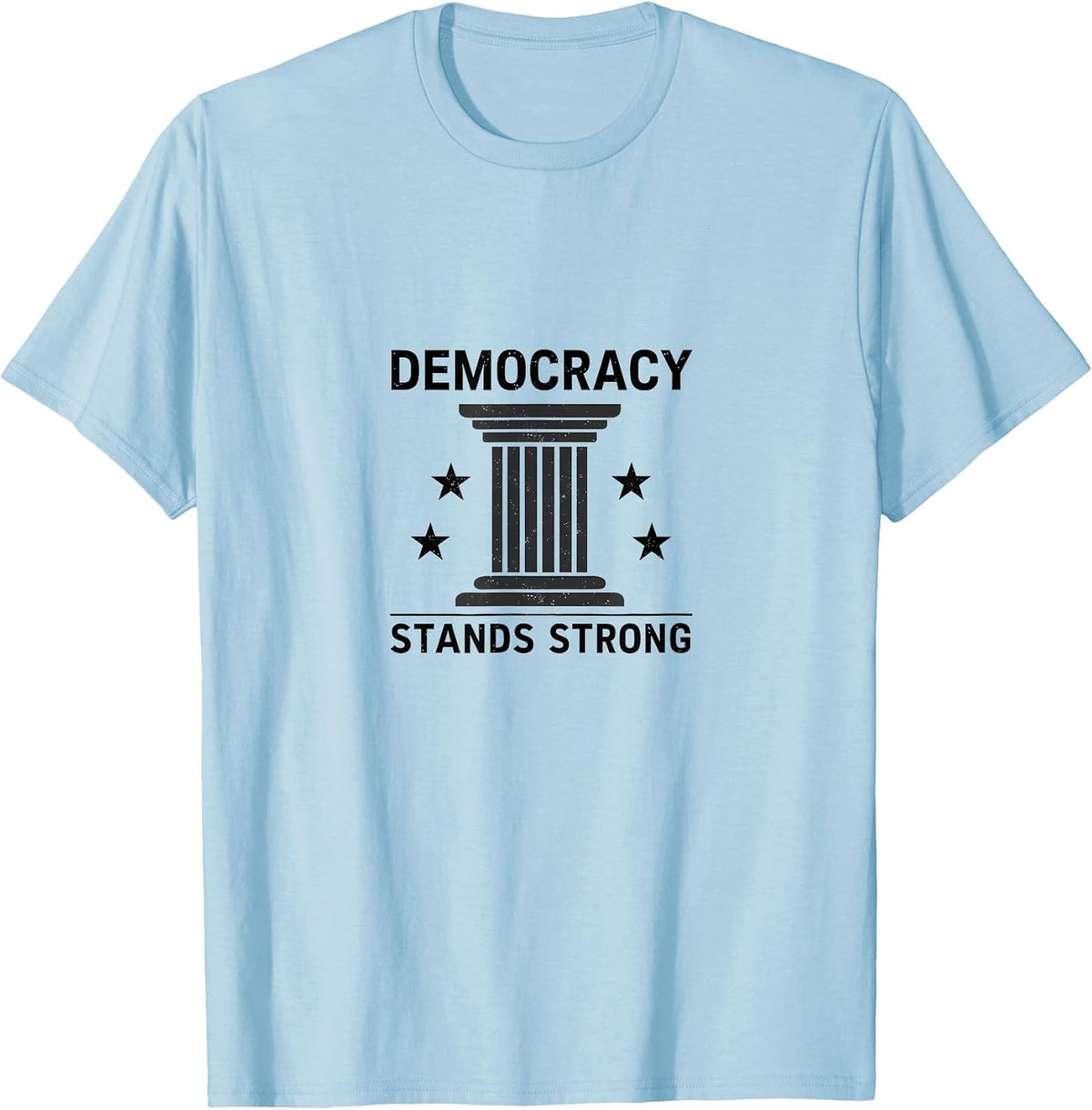Democracy Stands Strong Inauguration Design T-Shirt - Baby Blue