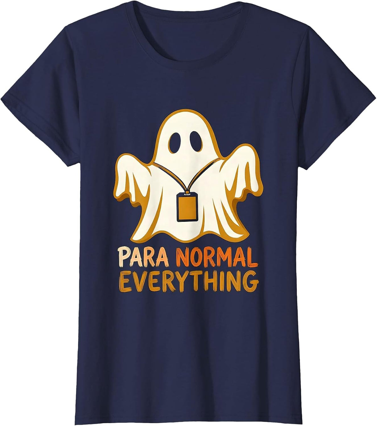 Women's Para Normal Everything Funny Ghost SPED Teacher Appreciation T-Shirt - Navy Blue