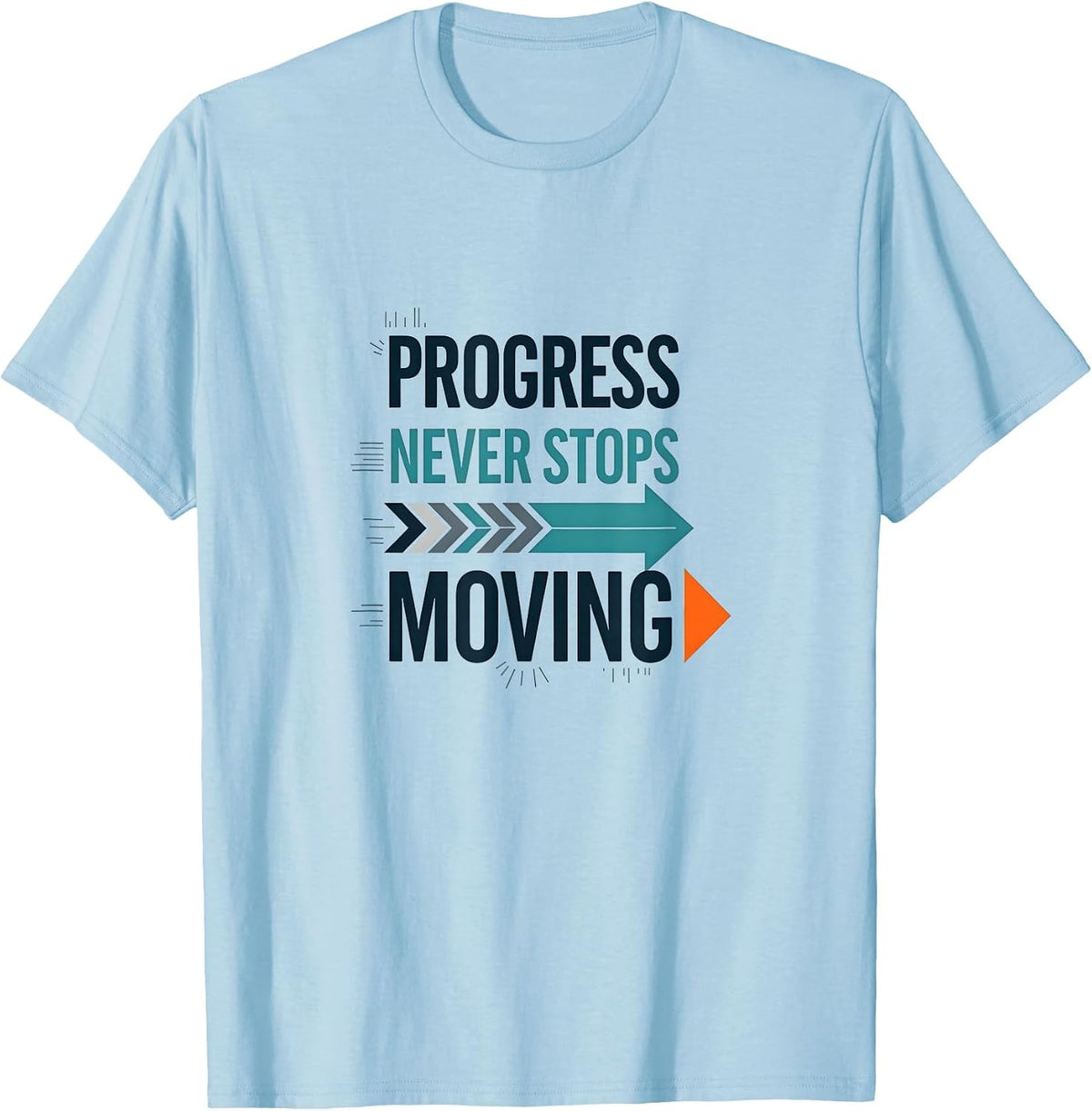 Progress Never Stops Moving Inauguration Design T-Shirt - Baby Blue