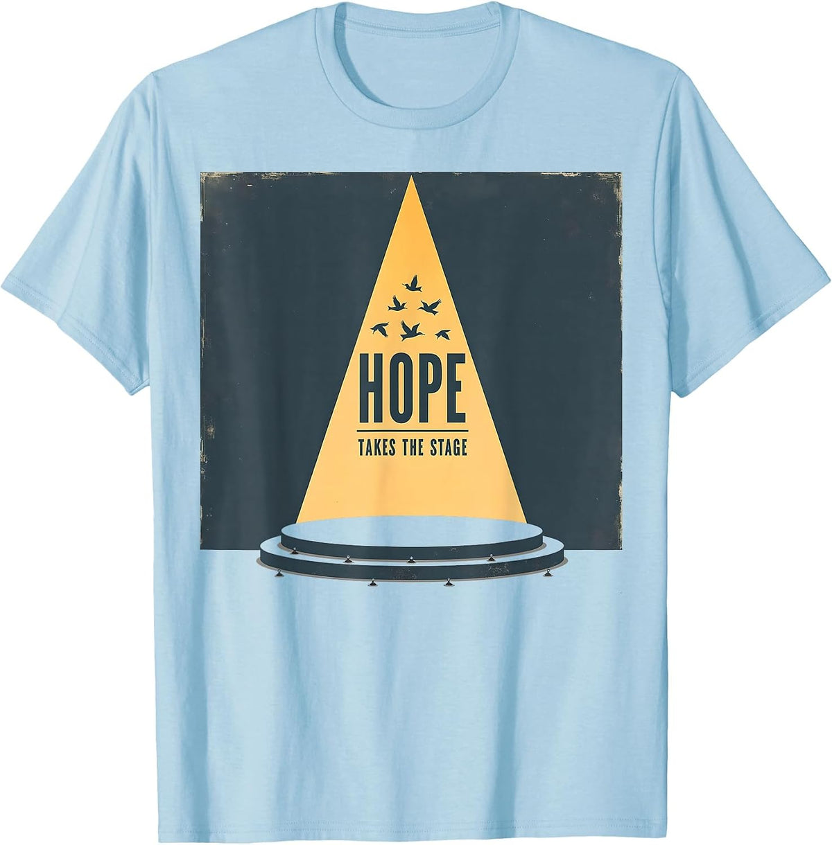 Hope Takes The Stage Inauguration Design T-Shirt - Baby Blue