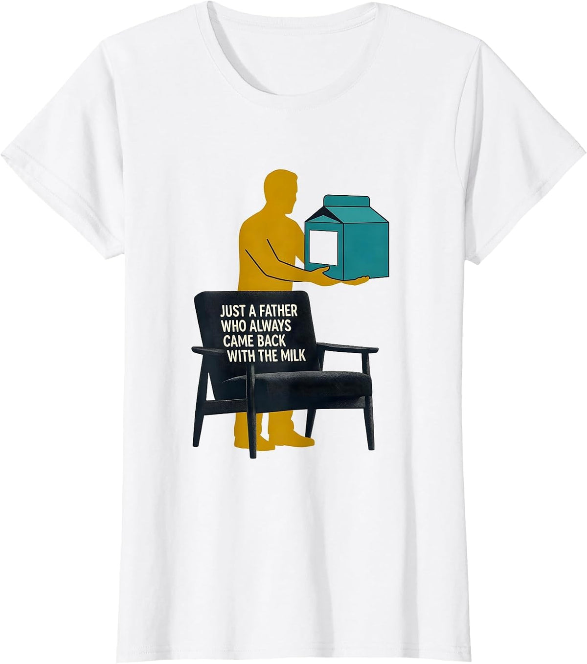 Just A Father Who Always Came Back With The Milk Dad T-Shirt - White