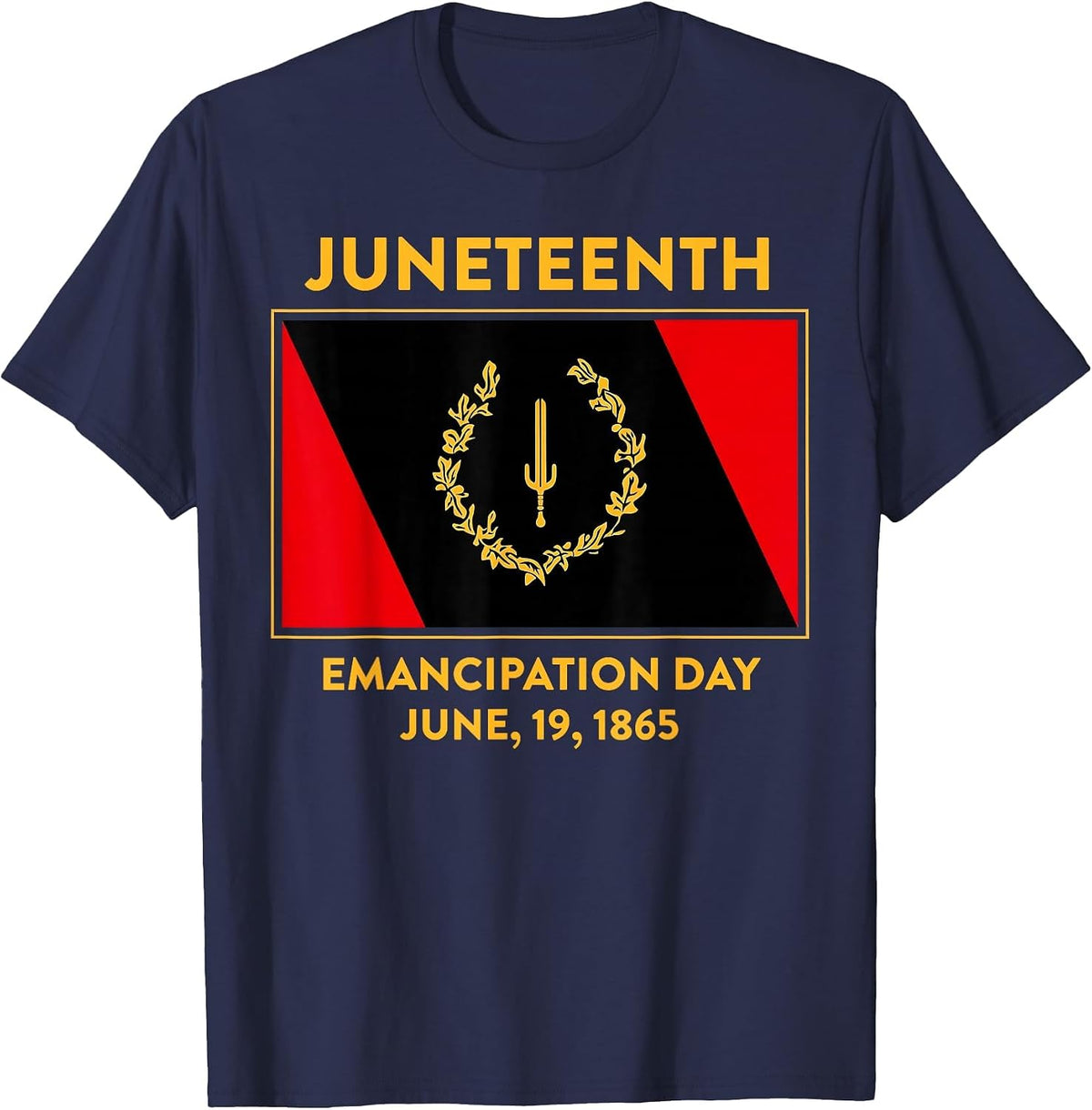 Juneteenth Emancipation Day Black History Flag June 19 1865 T-Shirt - Navy Blue