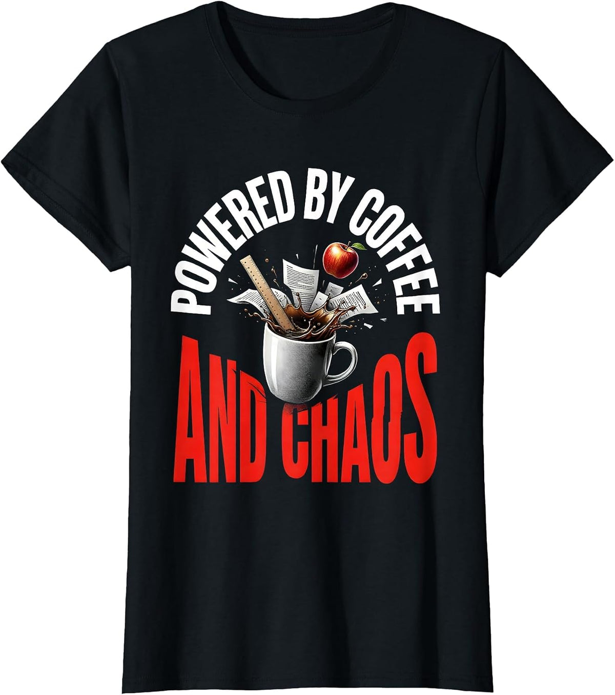 Powered by Coffee and Chaos Teacher Life Design T-Shirt - Black