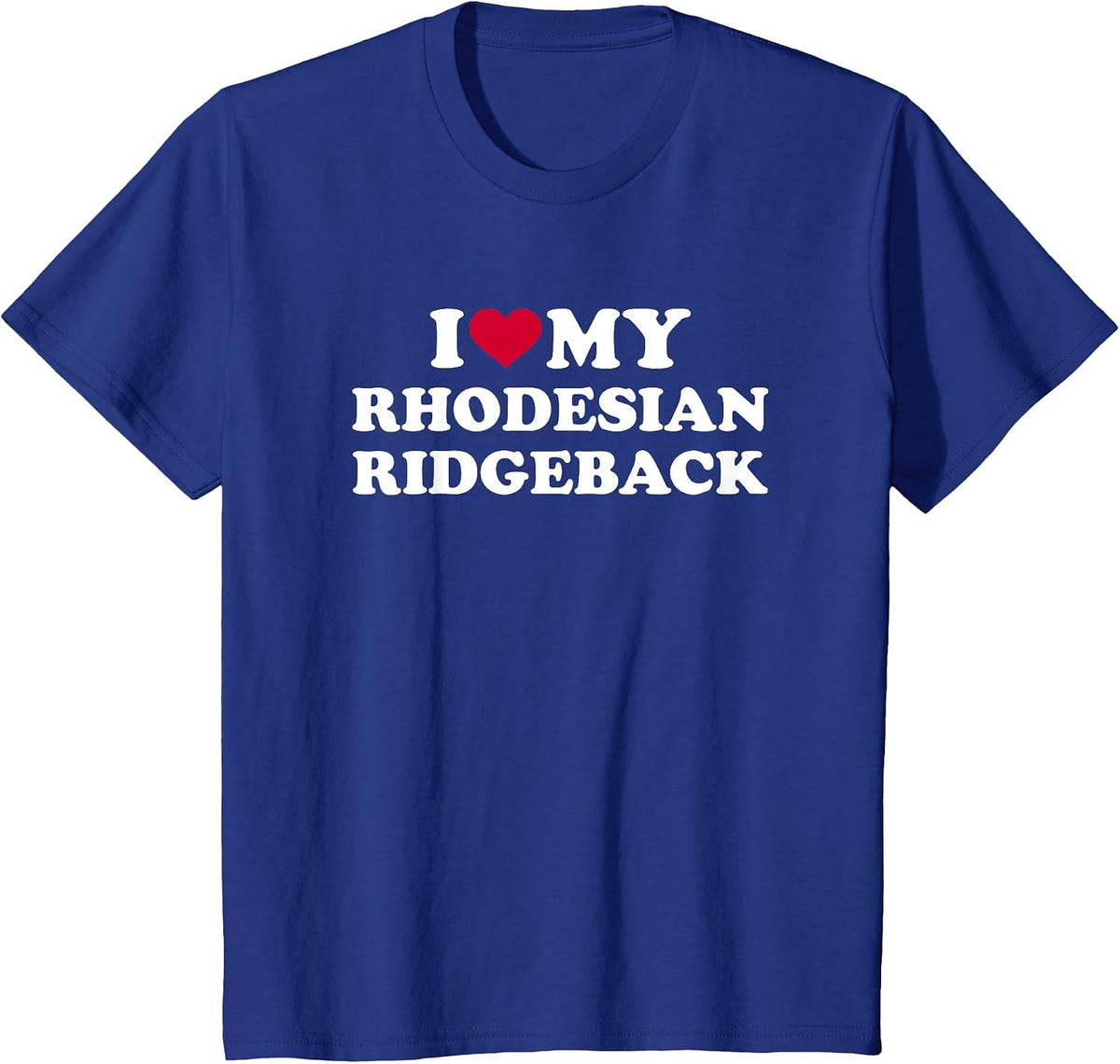 I Love My Rhodesian Ridgeback T-Shirt - Royal Blue