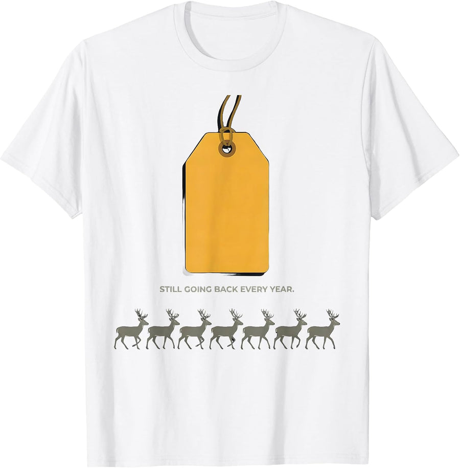Men's Still Going Back Every Year Funny Deer Hunting Camo Dad Gift T-Shirt - White