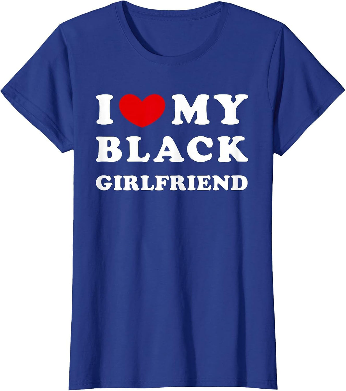 I Love My Black Girlfriend, I Heart My Black Girlfriend T-Shirt - Royal Blue