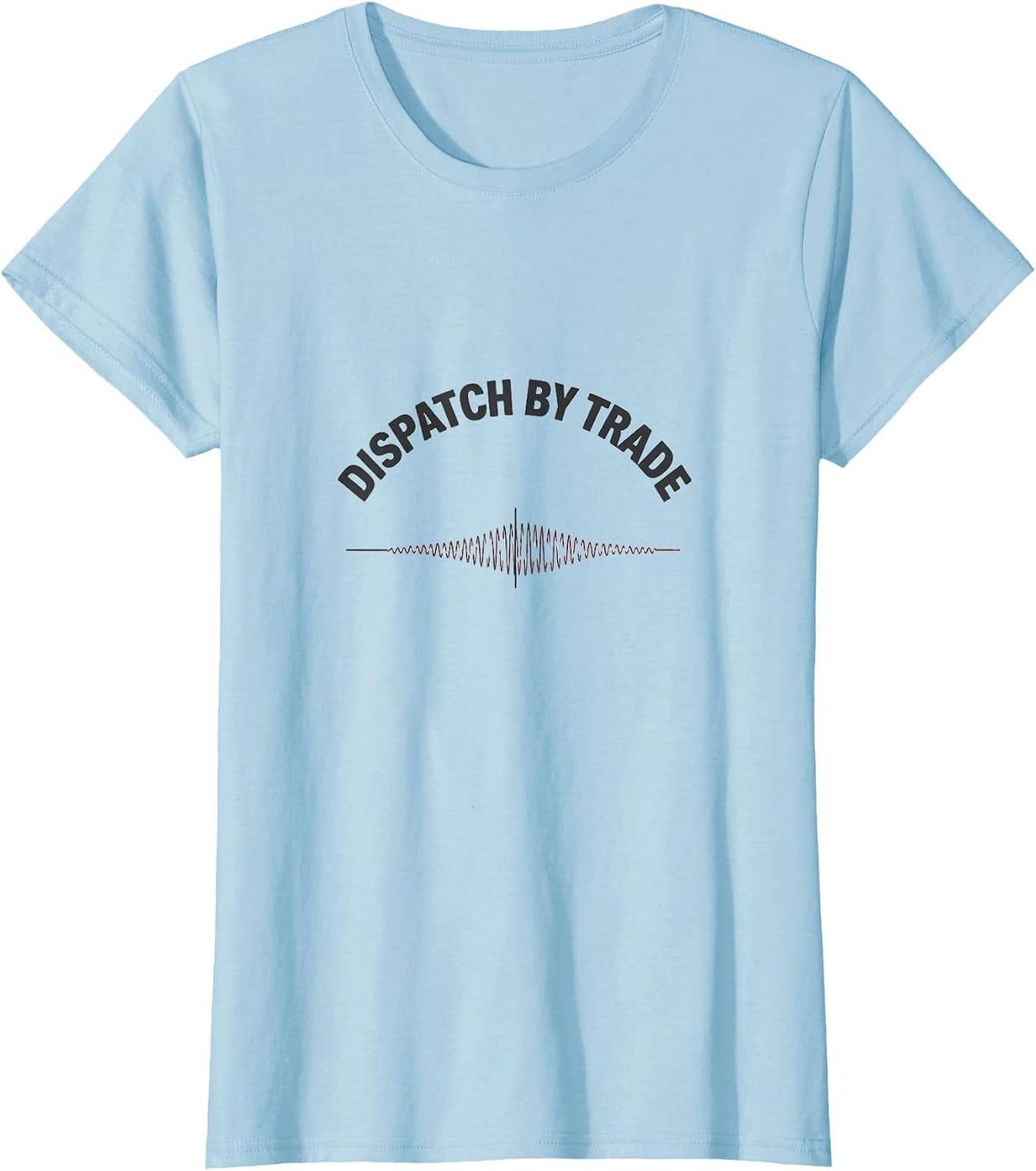 Women's Dispatch By Trade Minimalist EMS Paramedic EMT Gift T-Shirt - Baby Blue