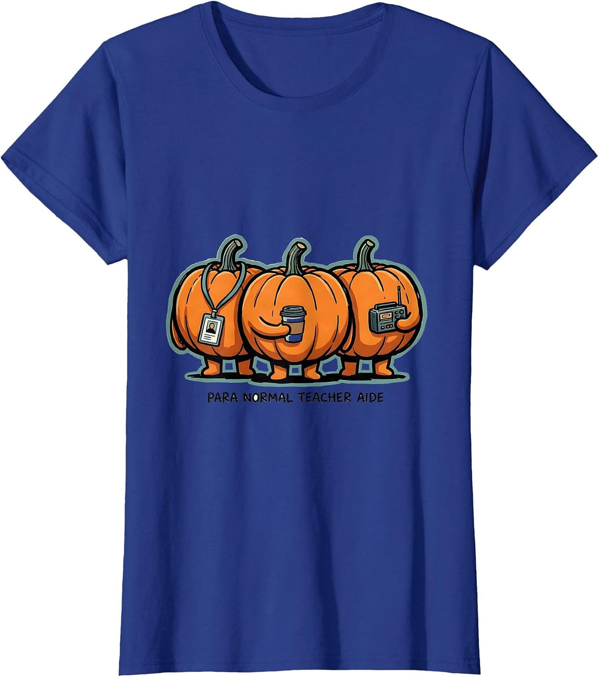 Women's Para Normal Teacher Aide Funny Para Normal Activities SPED T-Shirt - Royal Blue