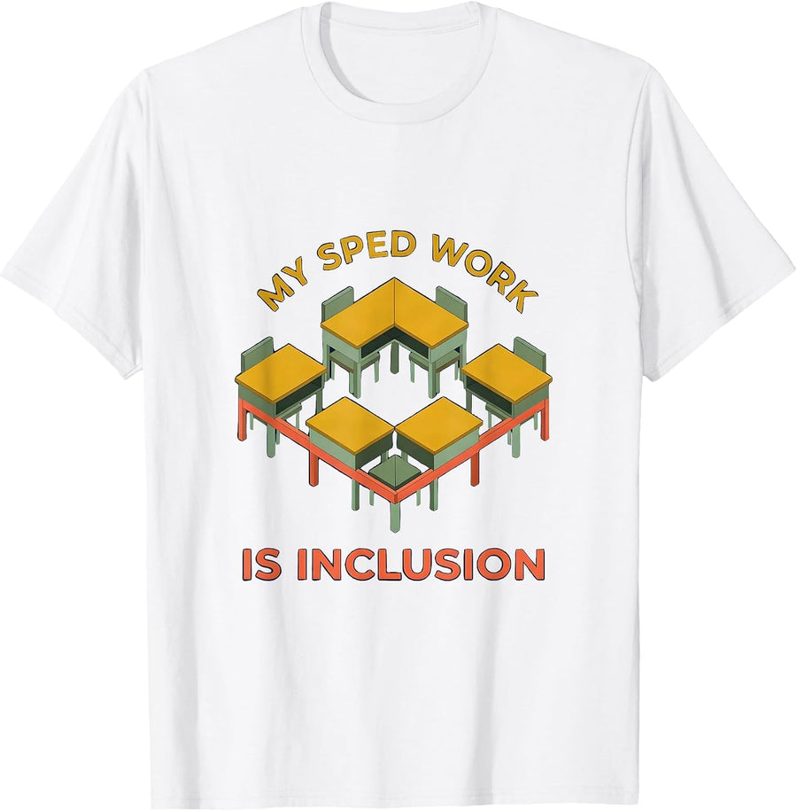 Men's My SPED Work Is Inclusion Inspirational Special Education T-Shirt - White
