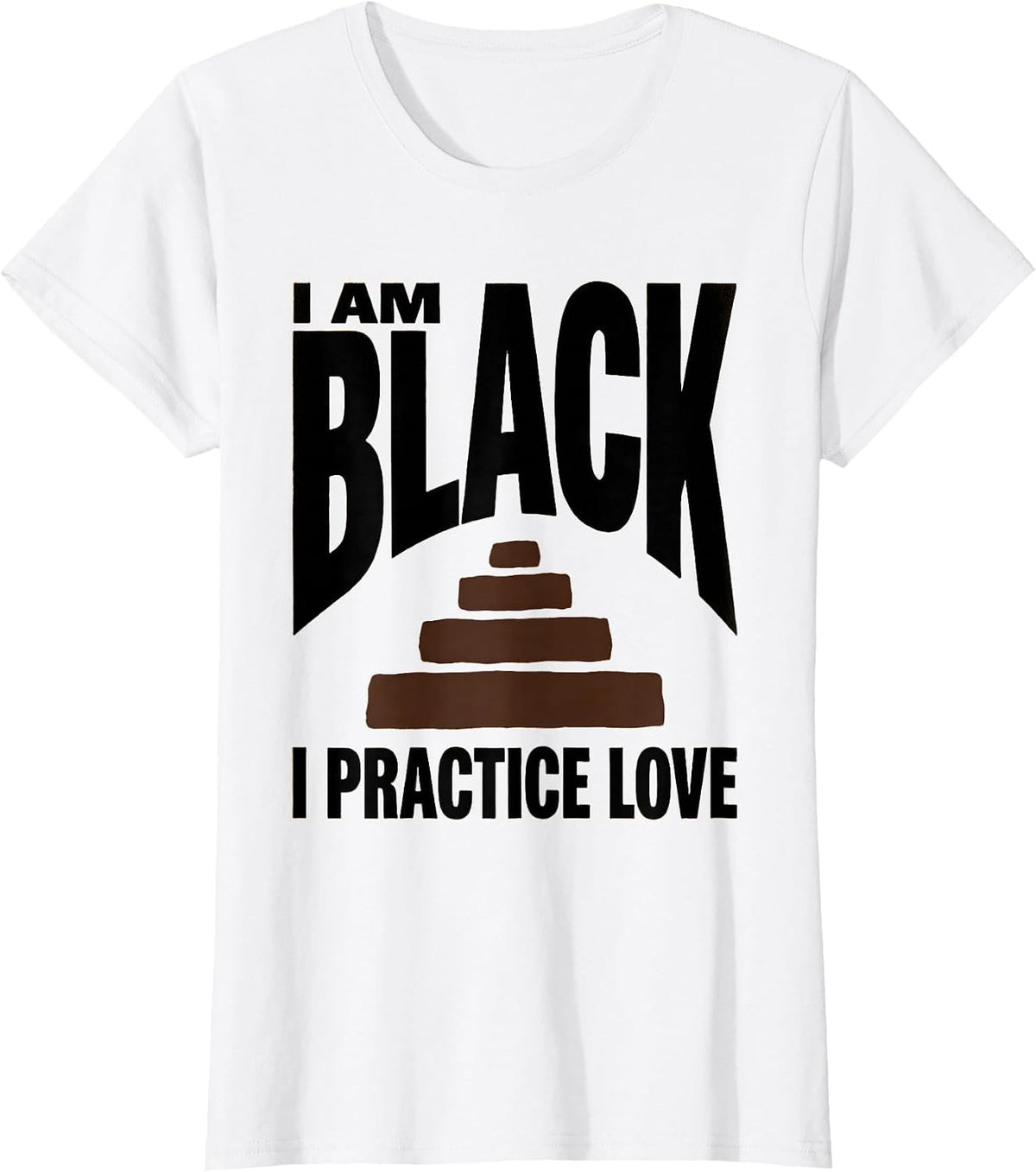 I Am Black I Practice Love Pride Identity Statement T-Shirt - White