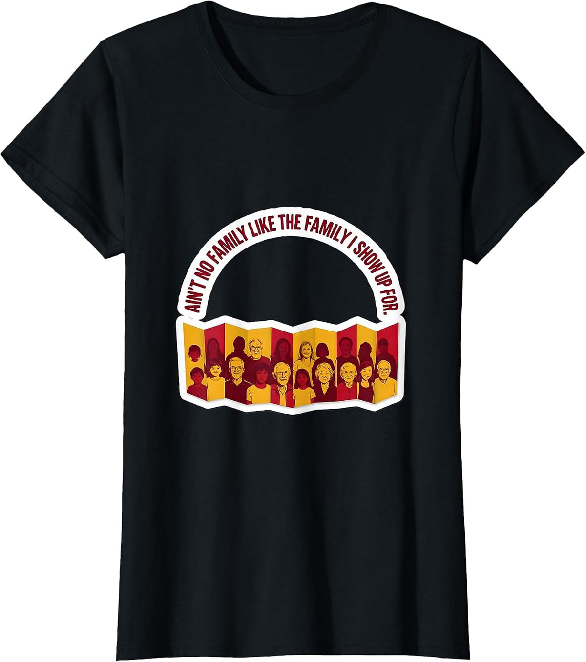 Ain't No Family Like The Family I Show Up For Matching T-Shirt - Black