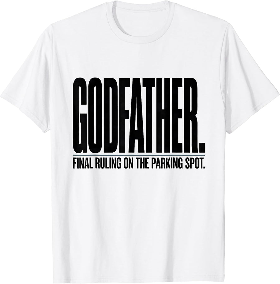 Men's GODFATHER. FINAL RULING ON THE PARKING SPOT Funny Godfather T-Shirt - White