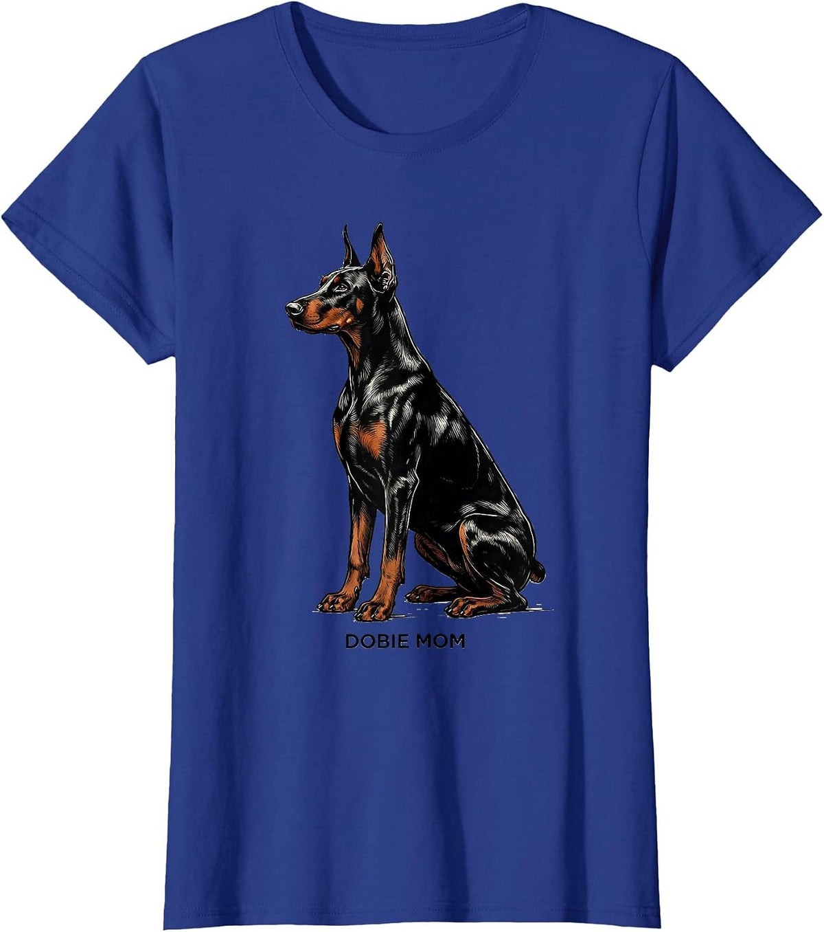 Women's Dobie Mom Funny Doberman Pinscher Dog Lover Gift T-Shirt - Royal Blue