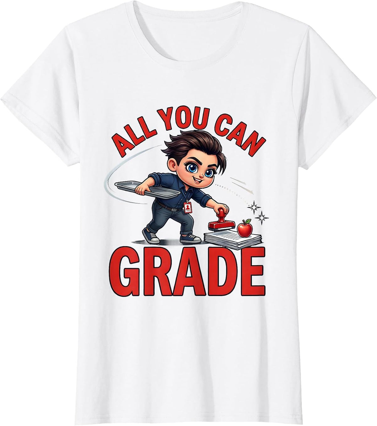 ALL YOU CAN GRADE Funny Teacher Classroom Staff Gift T-Shirt - White