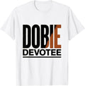 Men's Dobie Devotee Funny Doberman Pinscher Dog Lover Gift T-Shirt - White