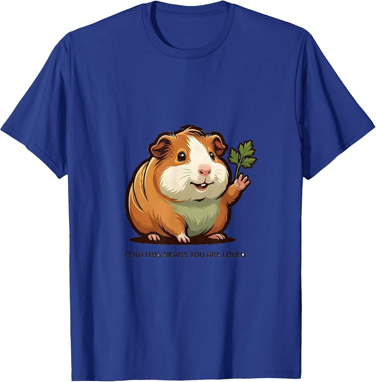 Chutting Means You Are Loved Funny Guinea Pig Lover Cavy T-Shirt - Royal Blue