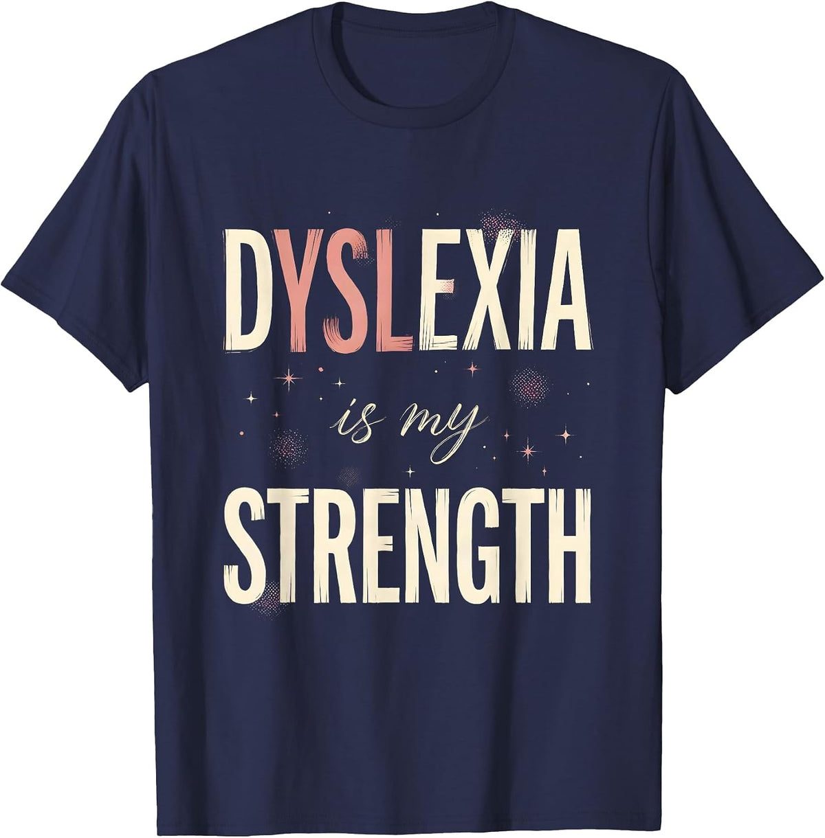 Dyslexia Is My Strength Awareness Design T-Shirt - Navy Blue