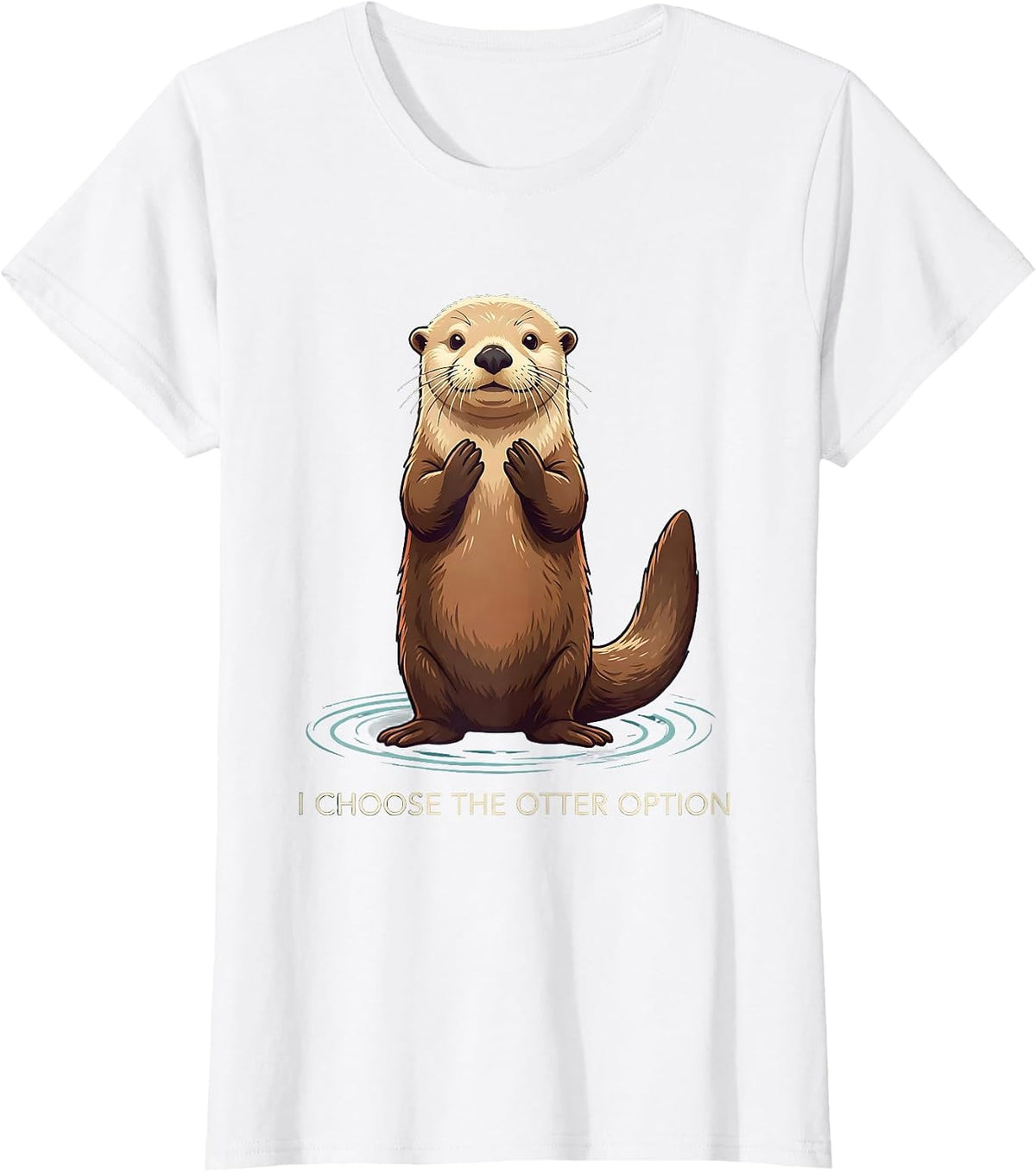 I Choose The Otter Option Funny Otter Lover Pun Humor T-Shirt - White