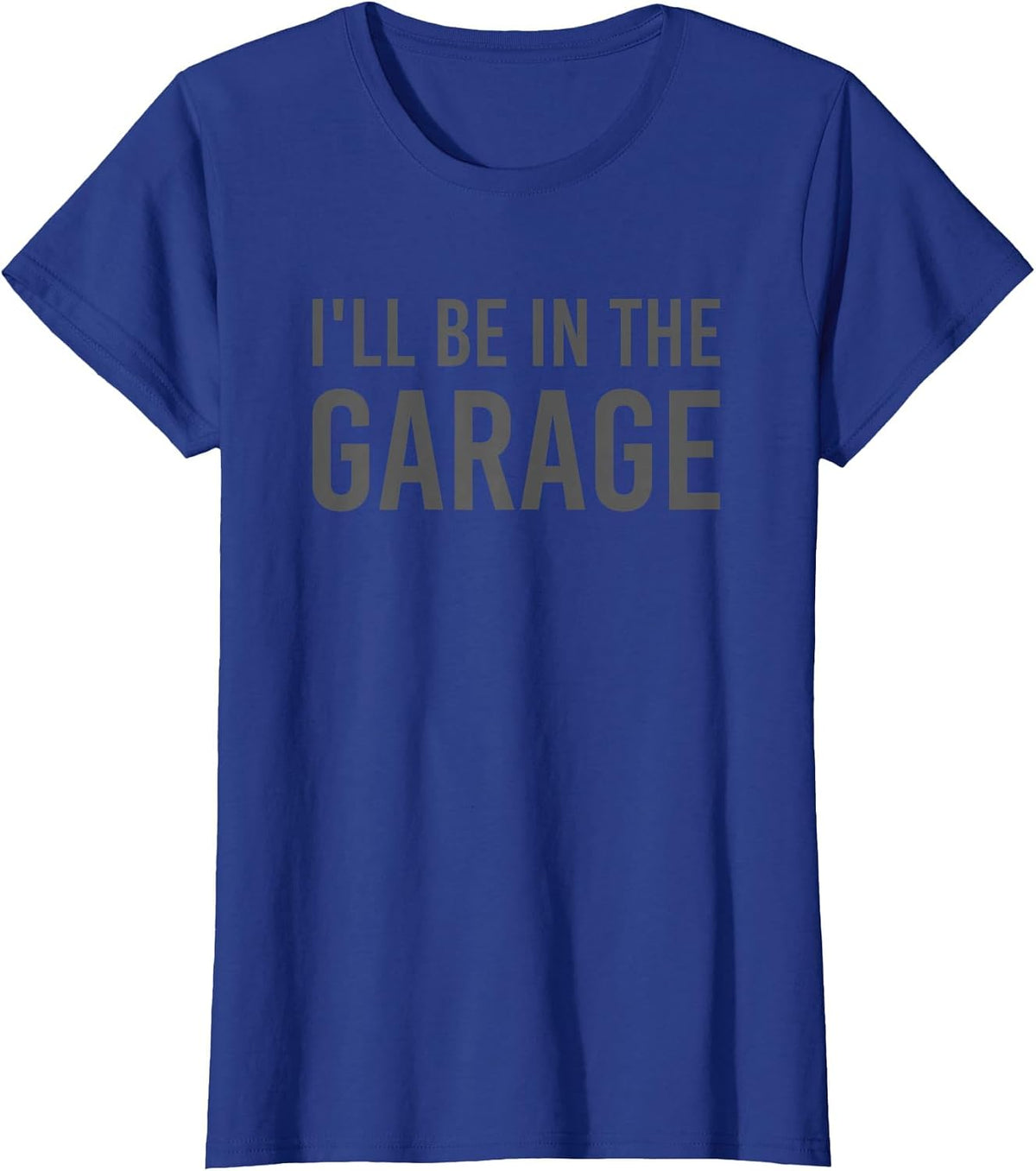 Turbo Wheel Auto Engine Garage Driver I'll be in the Garage T-Shirt - Royal Blue