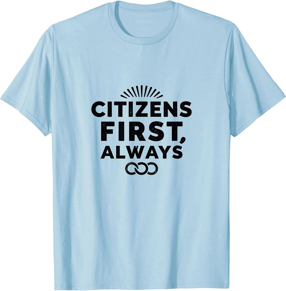 Citizens First Always Inauguration Follow Design T-Shirt - Baby Blue