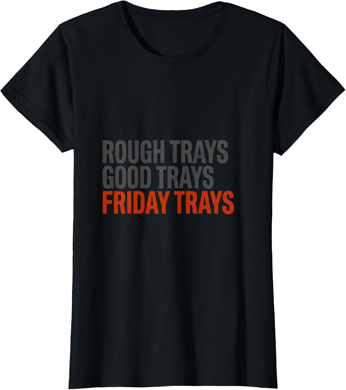 Rough Trays, Good Trays, Friday Trays Playful Cafeteria Crew T-Shirt - Black