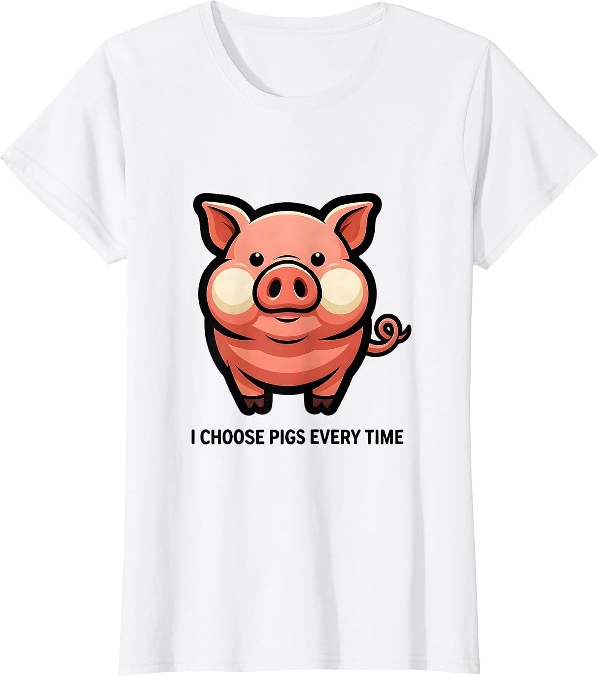 Women's I Choose Pigs Every Time Funny Pig Lover Farm Animal Humor T-Shirt - White