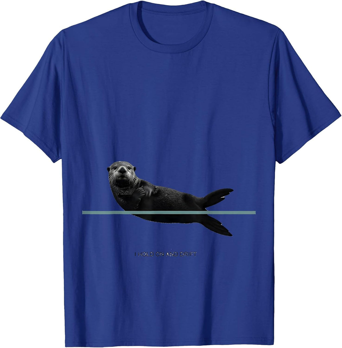 Men's I Hold On And Drift Funny Otter Lover Gift For Kids Teens T-Shirt - Royal Blue