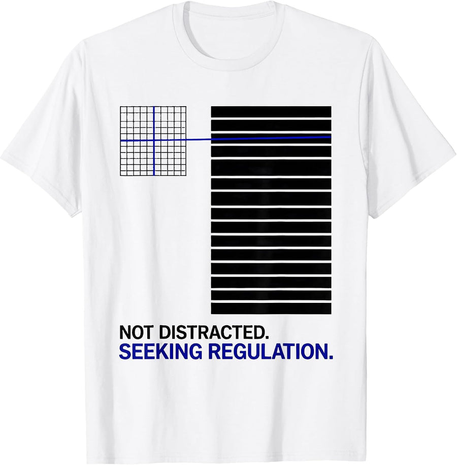 Men's Not Distracted Seeking Regulation SPED Teacher Autism T-Shirt - White