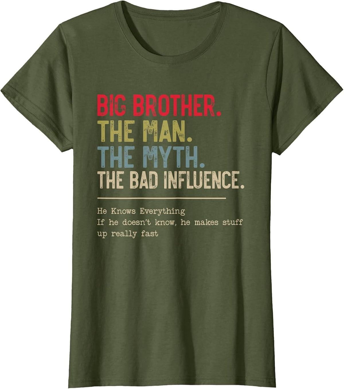 Big Brother The Man The Myth The Bad Influence Funny Brother T-Shirt - Olive Green