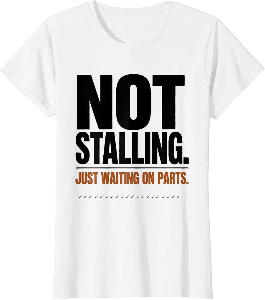 Women's Not Stalling. Just Waiting On Parts Funny Mechanic Skeleton T-Shirt - White