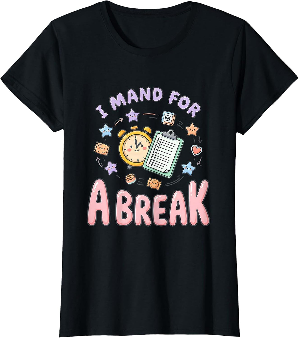 I Mand For A Break Funny ABA RBT Behavior Therapist T-Shirt - Black