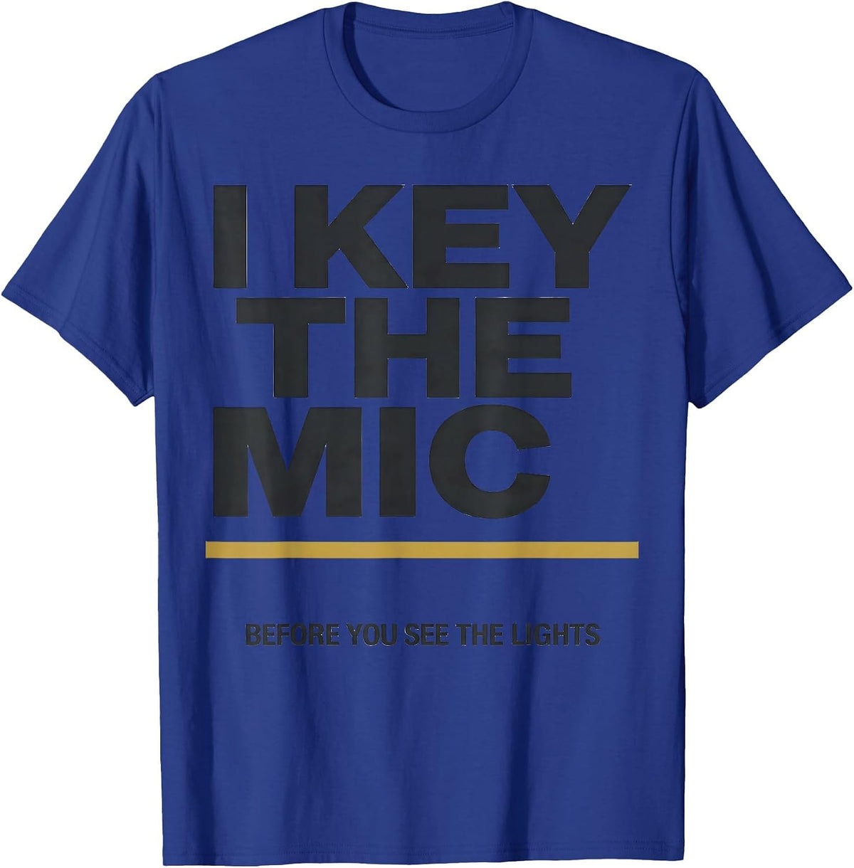 Men's I Key The Mic Before You See The Lights Funny EMT Paramedic T-Shirt - Royal Blue