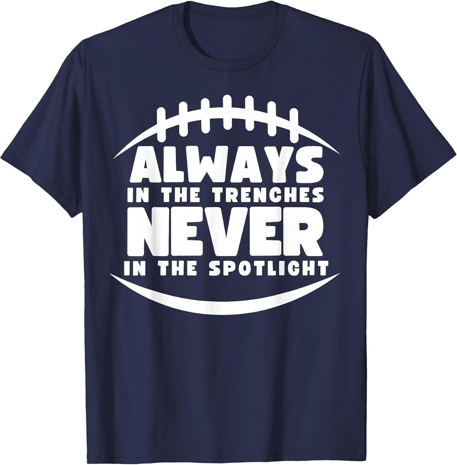 Always in the Trenches, Never in the Spotlight! Design T-Shirt - Navy Blue