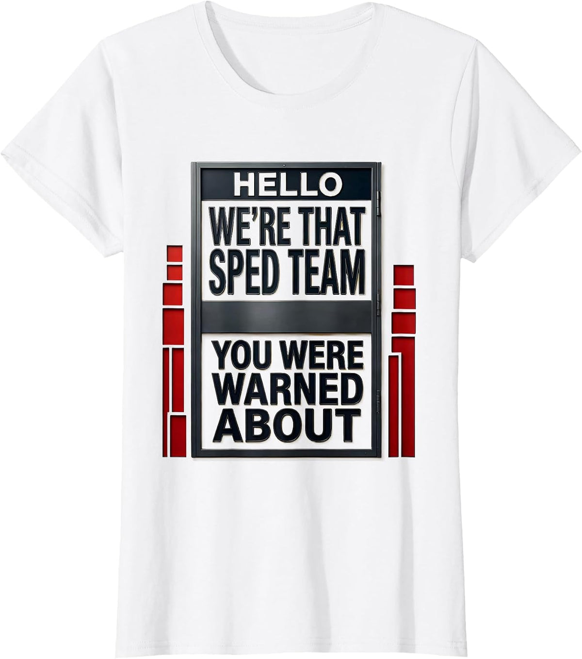 Hello, We're That SPED Team You Were Warned About Teacher T-Shirt - White