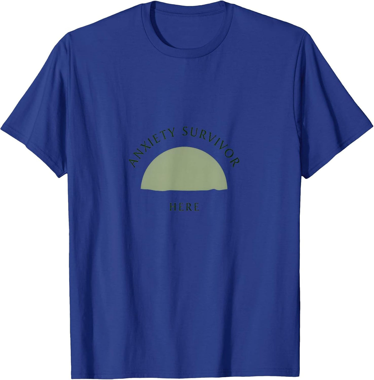 Anxiety Survivor Here Mental Health Awareness Design T-Shirt - Royal Blue