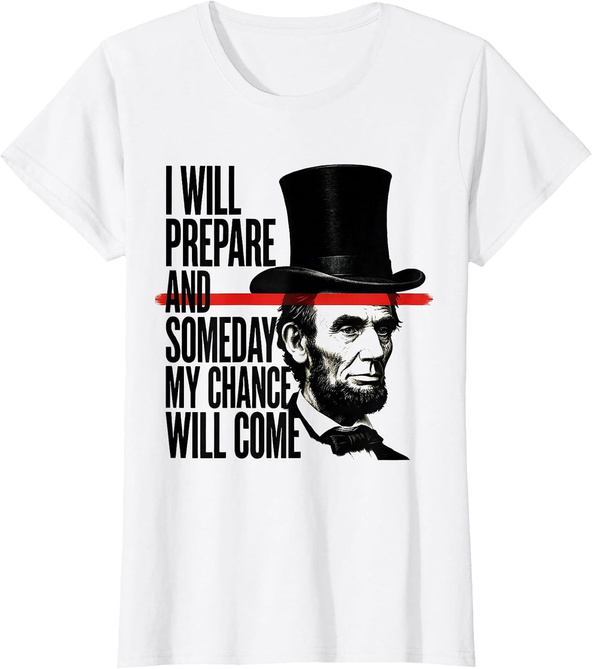Women's I Will Prepare And Someday My Chance Will Come Vintage T-Shirt - White