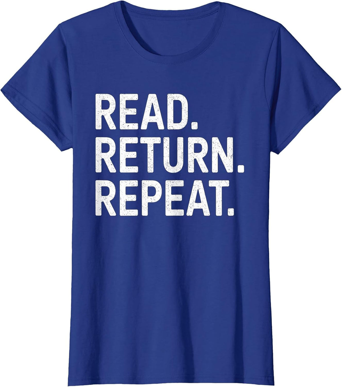 Reading Books Librarian Reader School Read Return Repeat T-Shirt - Royal Blue