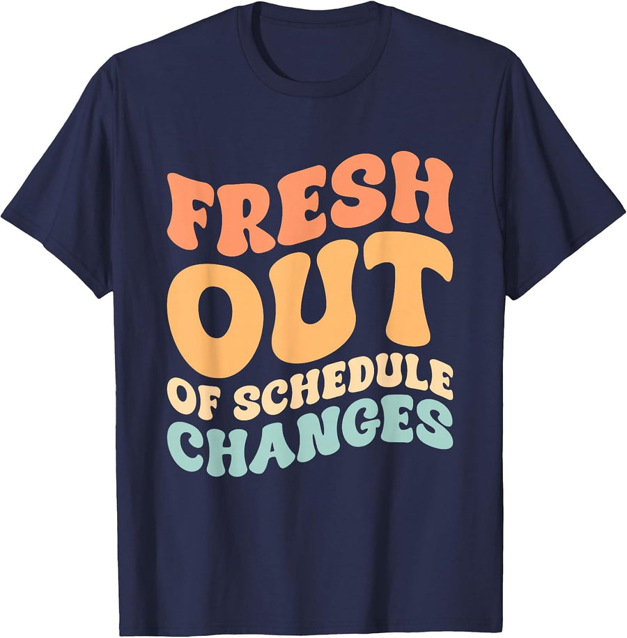 Fresh Out of Schedule Changes T-Shirt - Navy Blue