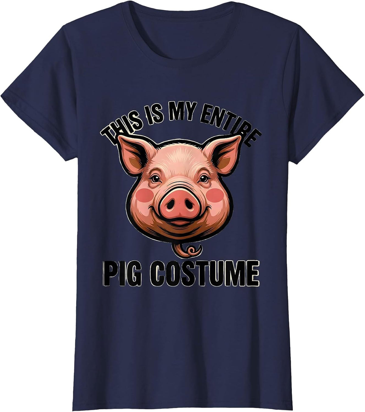 Women's This Is My Entire Pig Costume Funny Pig Lover Halloween T-Shirt - Navy Blue
