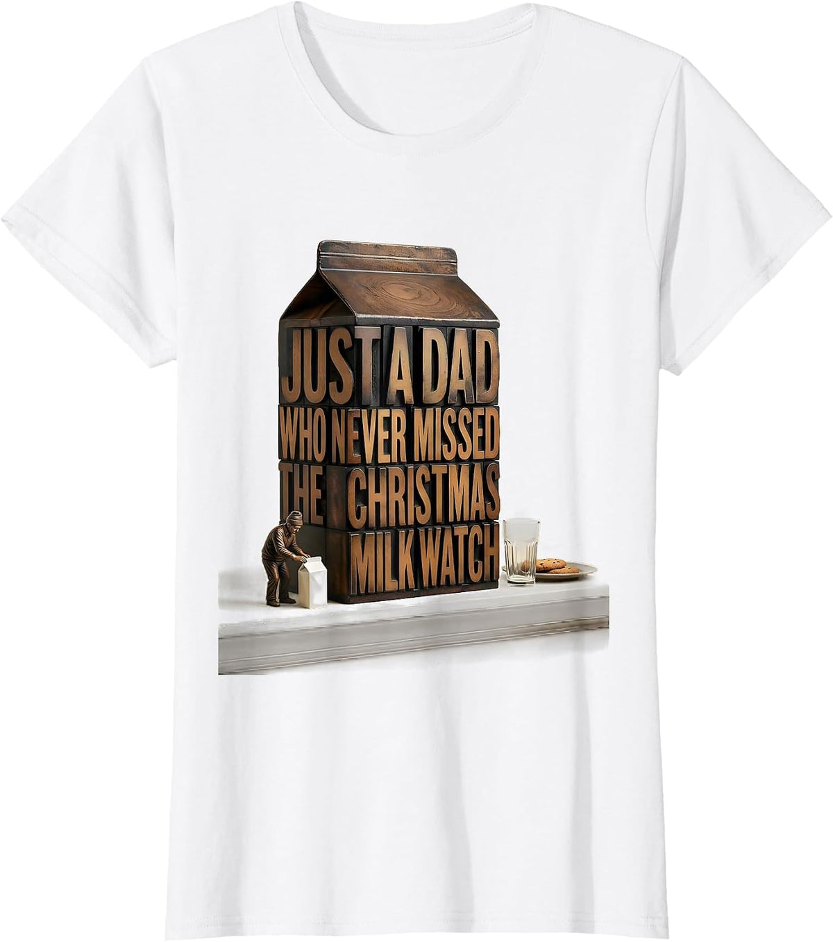 Just A Dad Who Never Missed The Christmas Milk Watch Dad T-Shirt - White
