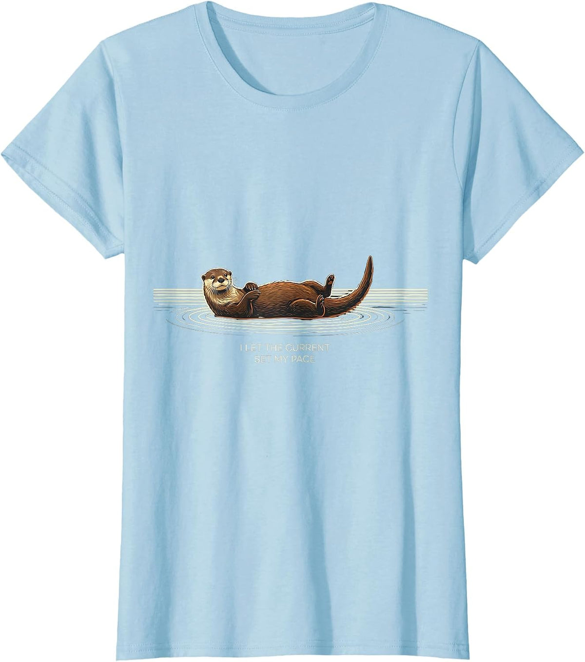 I Let The Current Set My Pace Funny Otter Lover Sea Animal T-Shirt - Baby Blue