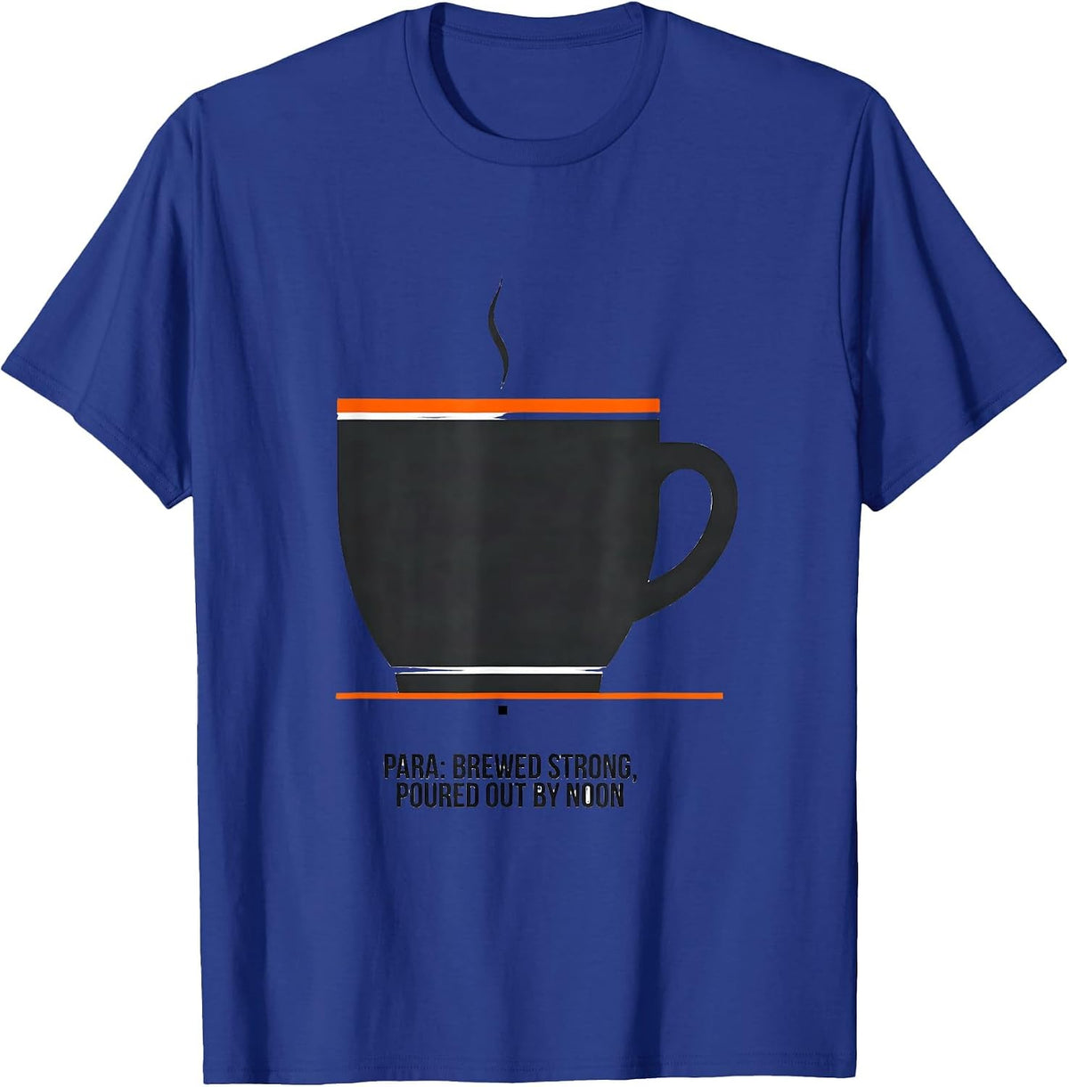 Para: Brewed Strong, Poured Out By Noon Funny T-Shirt - Royal Blue