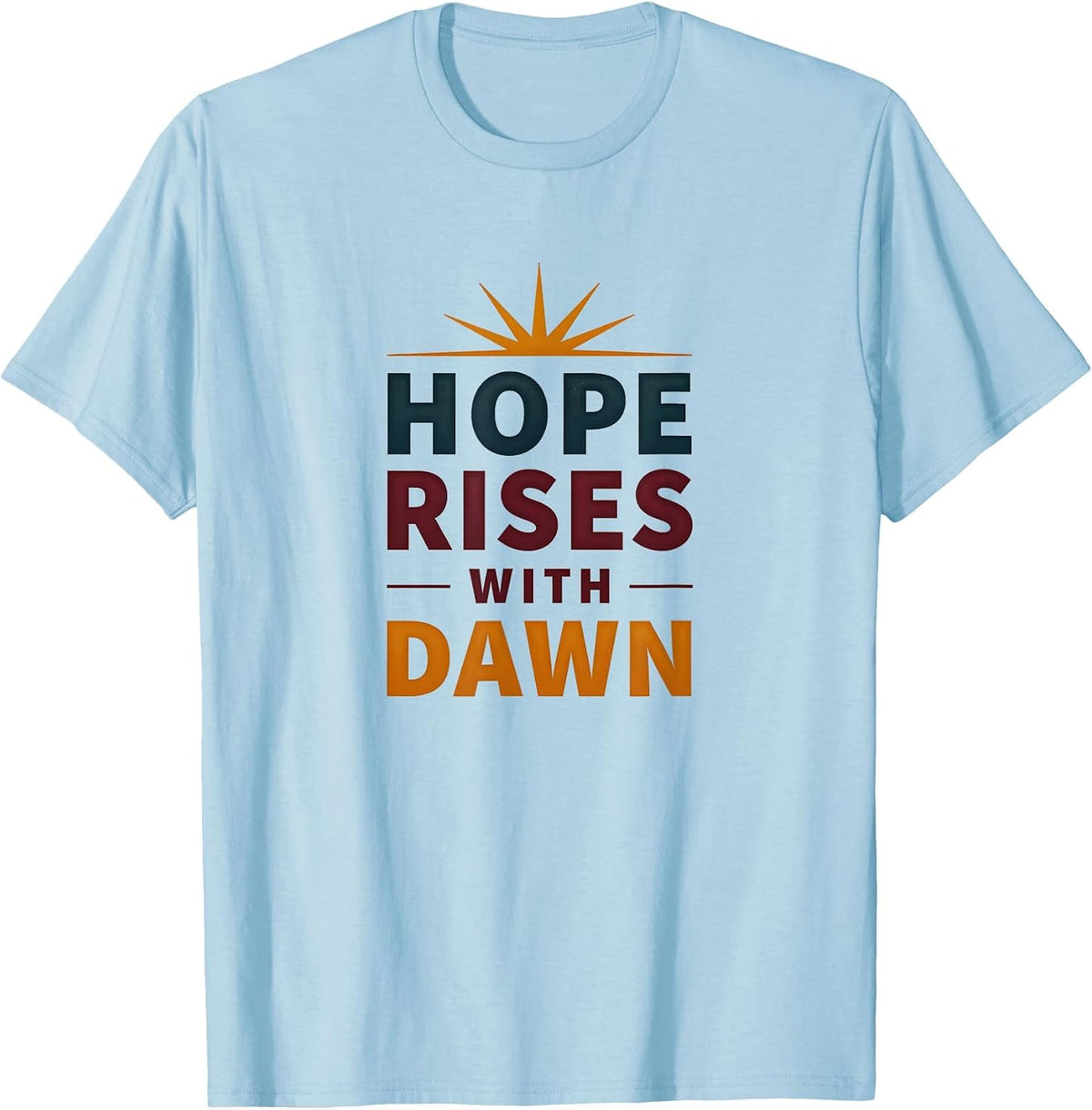 Hope Rises with Dawn Inauguration Design T-Shirt - Baby Blue