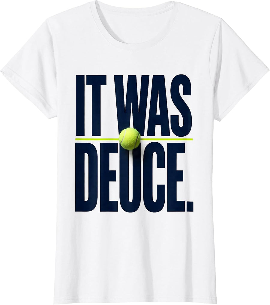 Women's It Was Deuce Funny Tennis Player Racket Sports Humor T-Shirt - White