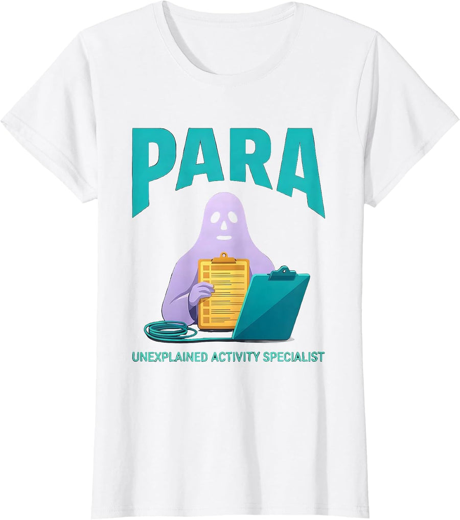 Women's Para, Unexplained Activity Specialist Funny Ghost T-Shirt - White